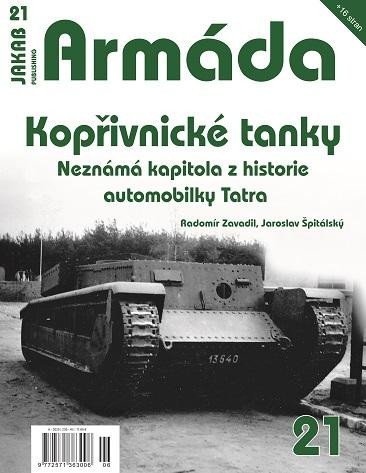 Zavadil Radomír: Armáda 21 Kopřivnické tanky - Neznámá kapitola z historie automobilky Tatra Zavadil Radomír: Armáda 21 Kopřivnické tanky - Neznámá kapitola z historie automobilky Tatra