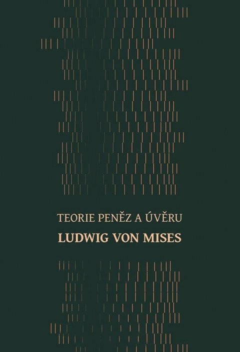 von Mises Ludwig: Teorie peněz a úvěru