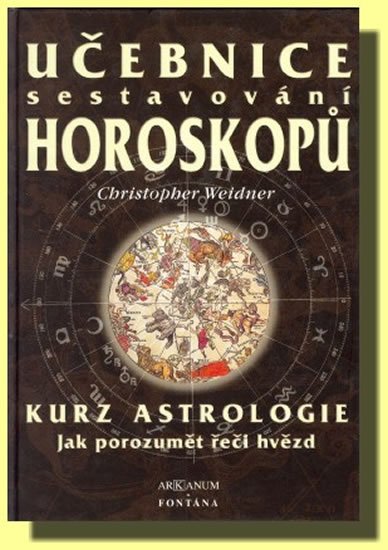 Weidner Christopher: Učebnice sestavování horoskopů - Kurz astrologie