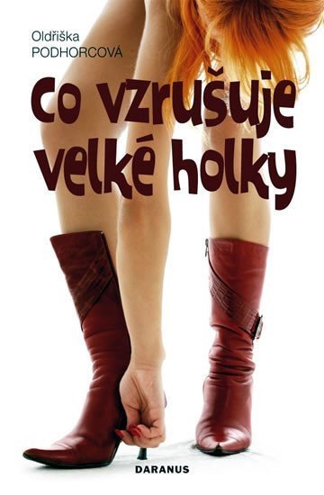 Podhorcová Oldřiška: Co vzrušuje velké holky