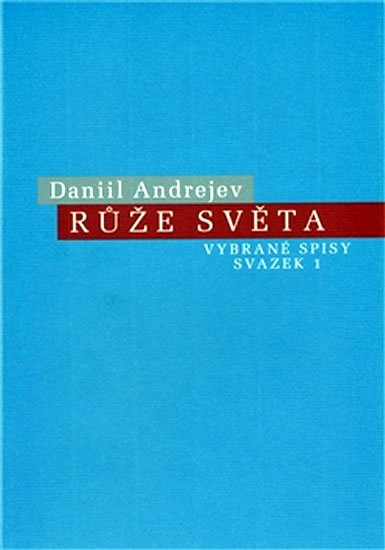 Andrejev Daniil: Růže světa Andrejev Daniil: Růže světa
