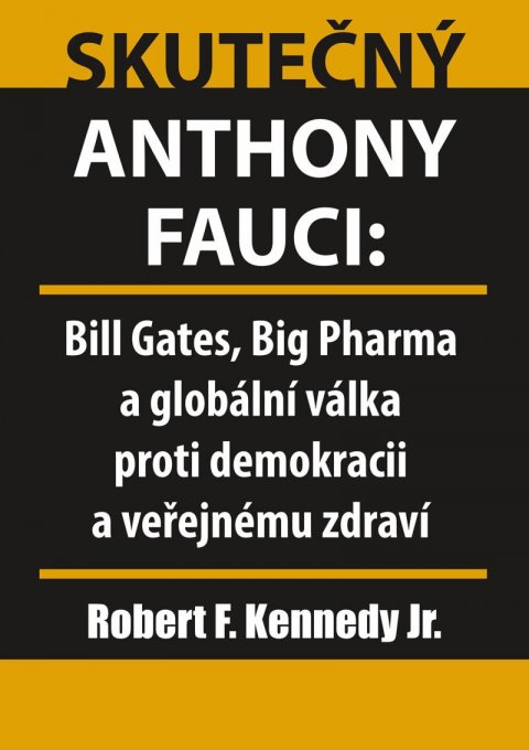Kennedy Robert: Skutečný Anthony Fauci - Bill Gates, Big Pharma a globální válka proti demo Kennedy Robert: Skutečný Anthony Fauci - Bill Gates, Big Pharma a globální válka proti demo
