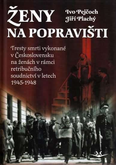 Pejčoch Ivo: Ženy na popravišti Pejčoch Ivo: Ženy na popravišti