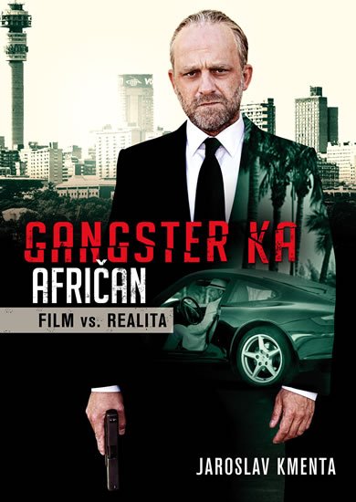 Kmenta Jaroslav: Gangster KA Afričan - Film vs. realita Kmenta Jaroslav: Gangster KA Afričan - Film vs. realita
