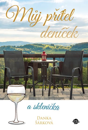 Šárková Danka: Můj přítel deníček a sklenička Šárková Danka: Můj přítel deníček a sklenička