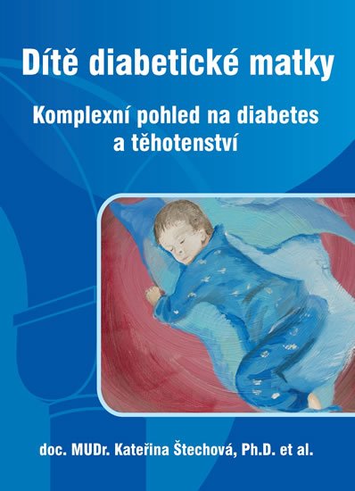 kolektiv autorů: Dítě diabetické matky - Komplexní pohled na diabetes a těhotenství