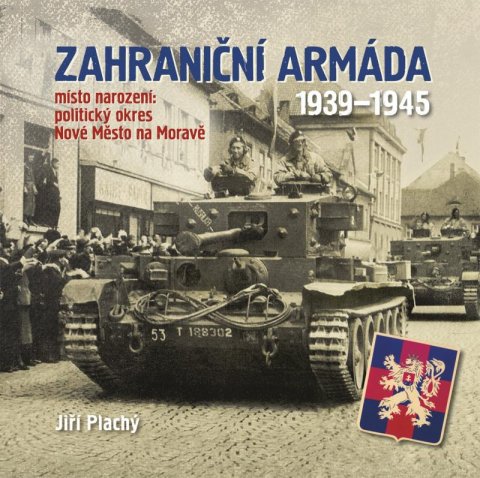 Plachý Jiří: Zahraniční armáda 1939-1945 (místo narození: politický okres Nové Město na Plachý Jiří: Zahraniční armáda 1939-1945 (místo narození: politický okres Nové Město na