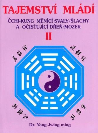 Jwing-ming Yang: Tajemství mládí II. - Čchi-kung měnící svaly/šlachy a očišťující dřeň/mozek