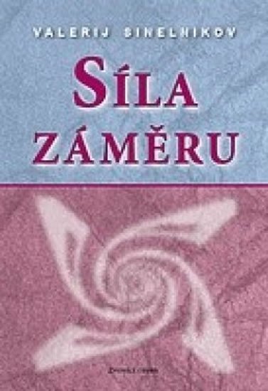 Sineľnikov Valerij: Síla záměru