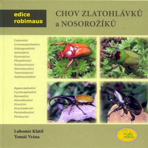 Klátil Lubomír: Chov zlatohlávků a nosorožíků - Edice Robimaus Klátil Lubomír: Chov zlatohlávků a nosorožíků - Edice Robimaus
