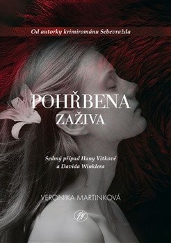 Martinková Veronika: Pohřbena zaživa