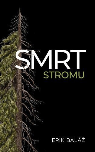 Baláž Erik: Smrt stromu