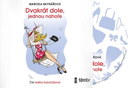 Mlynářová Marcela: Dvakrát dole, jednou nahoře - audioknihovna Mlynářová Marcela: Dvakrát dole, jednou nahoře - audioknihovna