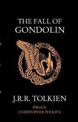 Tolkien John Ronald Reuel: The Fall of Gondolin