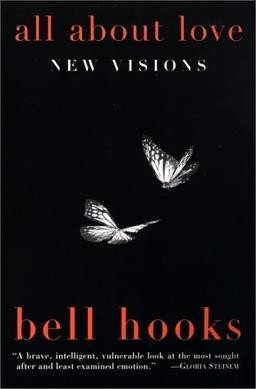 bell hooks: All About Love : New Visions bell hooks: All About Love : New Visions