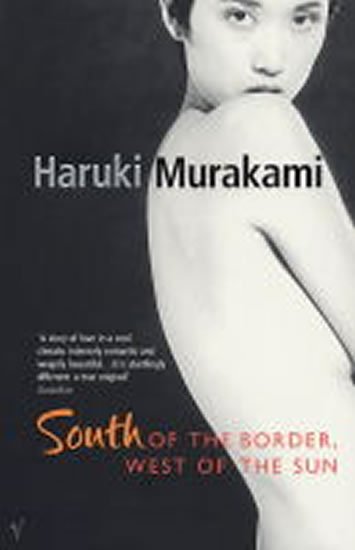 Murakami Haruki: South of the Border, West of the Sun Murakami Haruki: South of the Border, West of the Sun