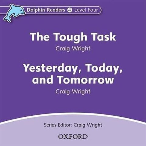Wright Craig: Dolphin Readers 4 Tough Task / Yesterday, Today and Tomorrow Audio CD