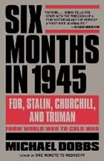 Dobbs Michael: Six Months in 1945