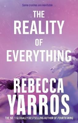Yarros Rebecca: The Reality of Everything Yarros Rebecca: The Reality of Everything