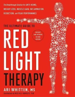 Ari Whitten: Ultimate Guide to Red Light Therapy