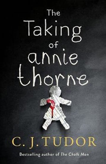 Tudor C. J.: The Taking of Annie Thorne : ´Britain´s female Stephen King´ Daily Mail