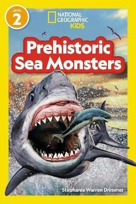 National Geographic Kids: National Geographic Readers Prehistoric Sea Monsters (Level 2)