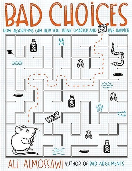 Almossawi All: Bad Choices How Algorithm s Can Help You…