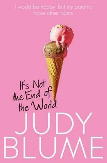 Blumeová Judy: It´s Not the End of the World Blumeová Judy: It´s Not the End of the World