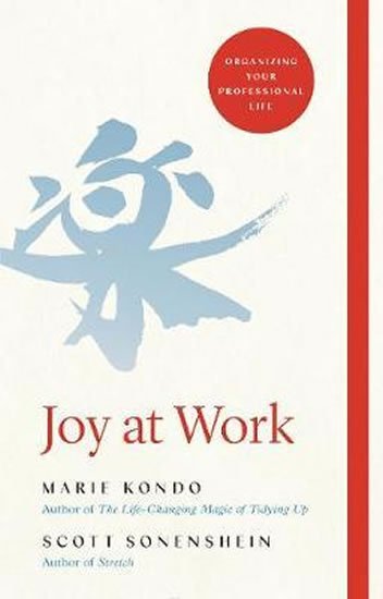 Kondo Marie: Joy at Work : Organizing Your Professional Life