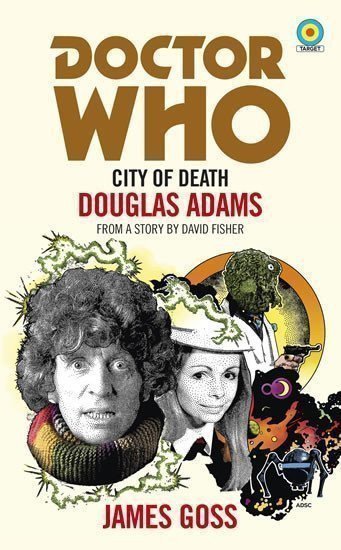 Goss James: Doctor Who: City of Death (Target Collection)