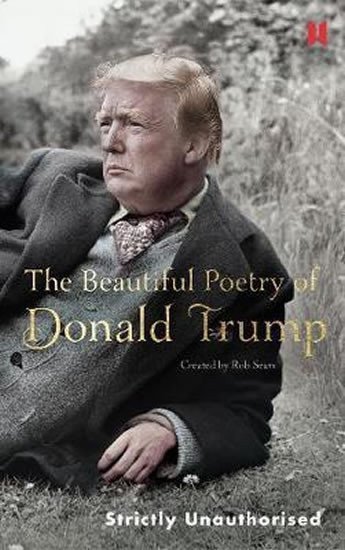 Sears Robert: The Beautiful Poetry of Donald Trump