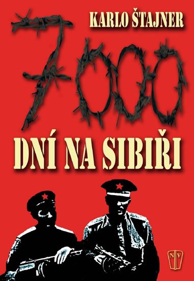 Štajner Karlo: 7000 dní na Sibiři