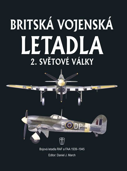 March Daniel J.: Britská vojenská letadla 2. světové války