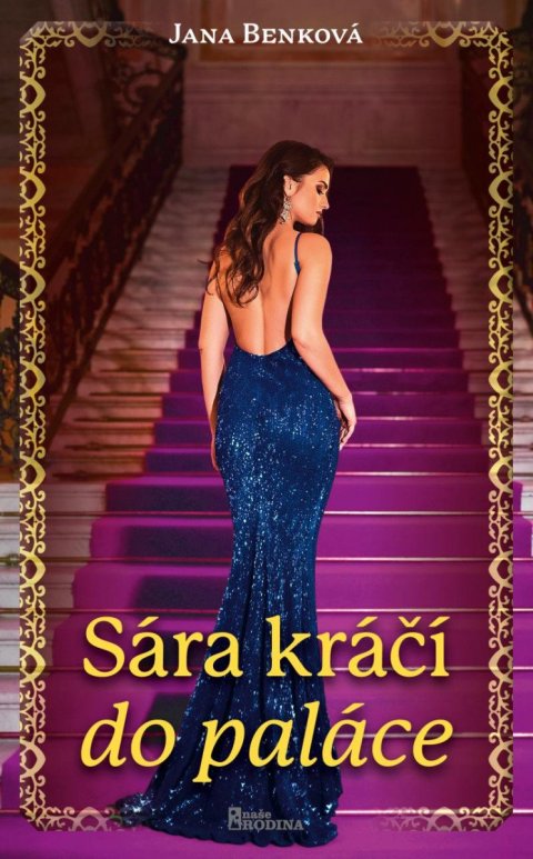 Benková Jana: Sára kráčí do paláce Benková Jana: Sára kráčí do paláce