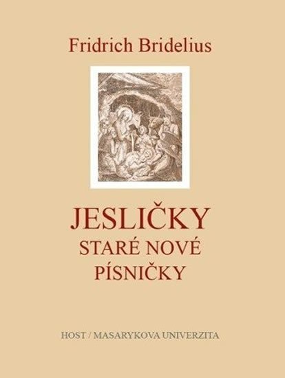 Kosek Pavel: Fridrich Bridelius: Jesličky. Staré nové písničky