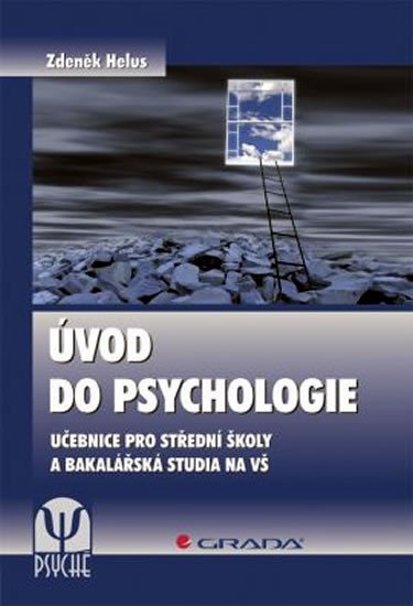 Helus Zdeněk: Úvod do psychologie - Učebnice pro střední školy a bakalářská studia na VŠ