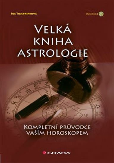Tompkinsová Sue: Velká kniha astrologie - Kompletní průvodce vaším horoskopem