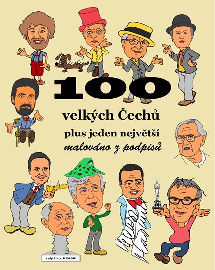 Merta František: 100 velkých Čechů plus jeden největší - malováno z podpisů