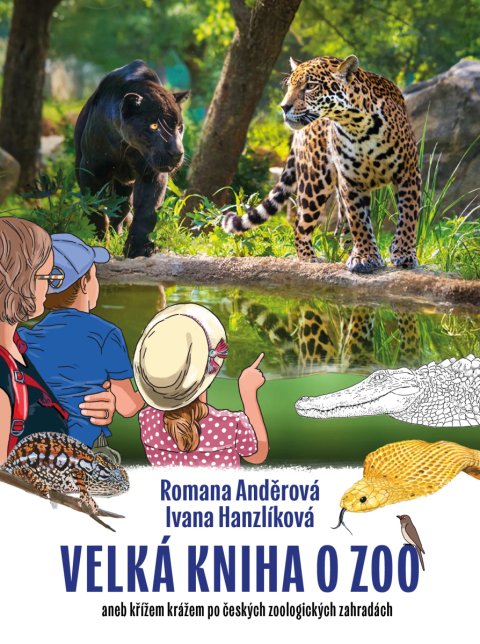 Anděrová Romana: Velká kniha o ZOO aneb křížem krážem po českých zoologických zahradách