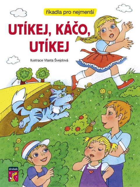 Švejdová Vlasta: Utíkej, Káčo, utíkej - Říkadla pro nejmenší Švejdová Vlasta: Utíkej, Káčo, utíkej - Říkadla pro nejmenší