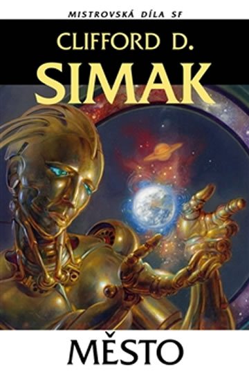 Simak Clifford D.: Město - Mistrovská díla SF