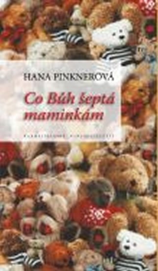 Pinknerová Hana: Co Bůh šeptá maminkám