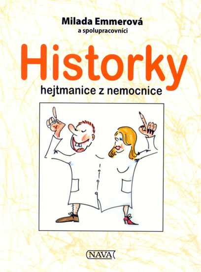 Emmerová Milada: Historky hejtmanice z nemocnice