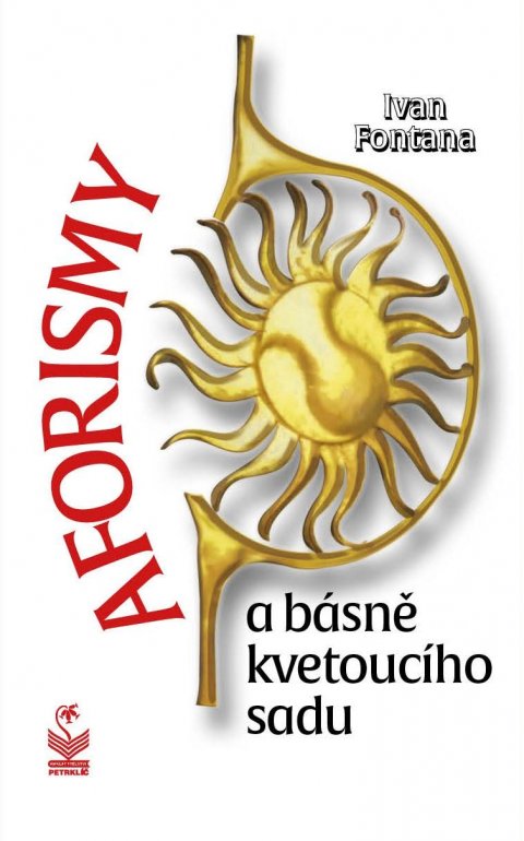 Fontana Ivan: Aforismy a básně kvetoucího sadu Fontana Ivan: Aforismy a básně kvetoucího sadu