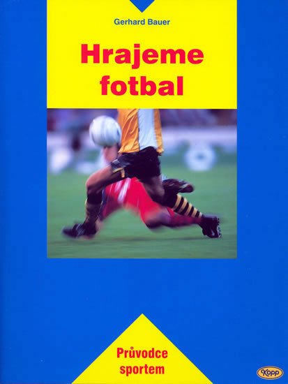 Bauer Gerhard: Hrajeme fotbal Bauer Gerhard: Hrajeme fotbal