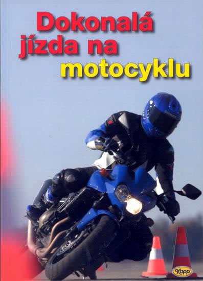 kolektiv autorů: Dokonalá jízda na motocyklu