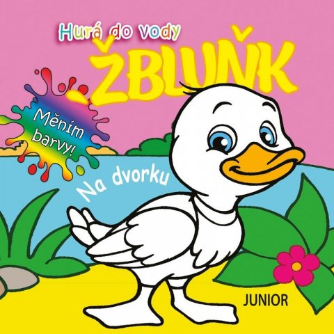 neuveden: Hurá do vody ŽBLUŇK Na dvorku neuveden: Hurá do vody ŽBLUŇK Na dvorku