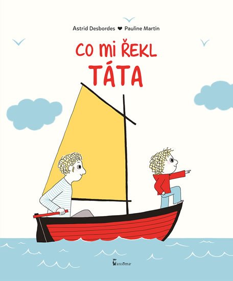 Desbordes Astrid: Co mi řekl táta Desbordes Astrid: Co mi řekl táta