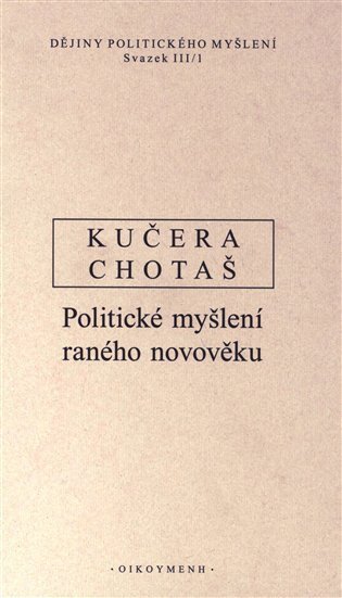 Chotaš Jiří: Dějiny politického myšlení III/1