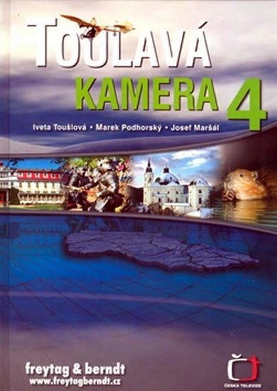 Toušlová Iveta: Toulavá kamera 4 Toušlová Iveta: Toulavá kamera 4
